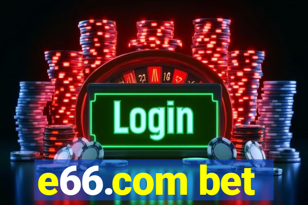 e66.com bet